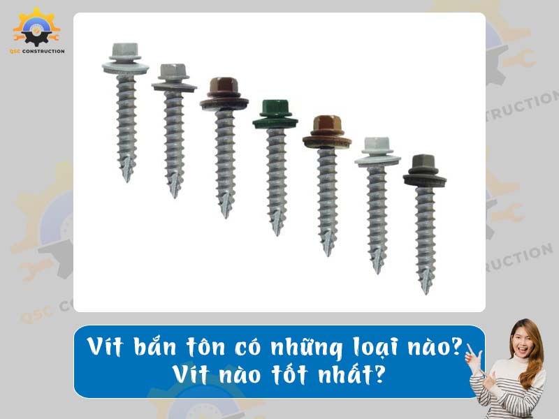 Vít bắn tôn có những loại nào? Vít nào tốt nhất?
