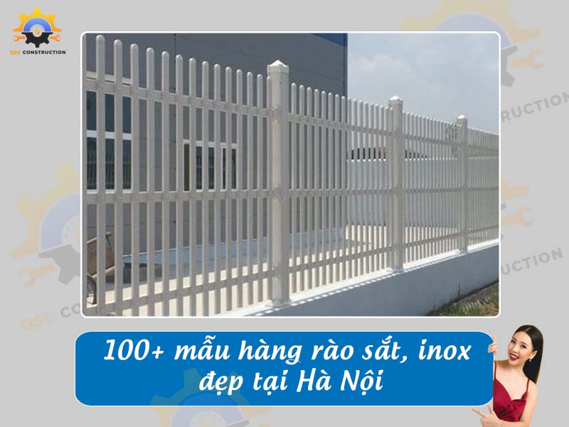 Tổng hợp báo giá 100+ mẫu hàng rào sắt, inox đẹp tại Hà Nội