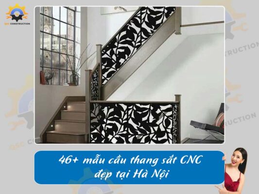 Báo giá 46+ mẫu cầu thang sắt CNC đẹp tại Hà Nội