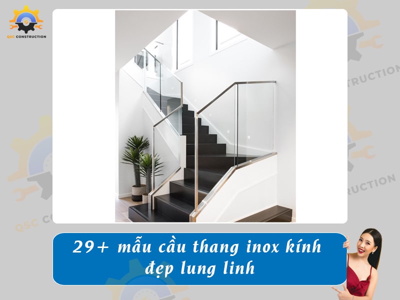 Báo giá 29+ mẫu cầu thang inox kính đẹp lung linh