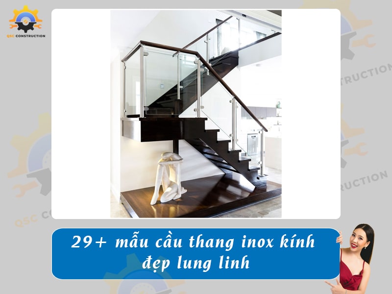 Báo giá 29+ mẫu cầu thang inox kính đẹp lung linh