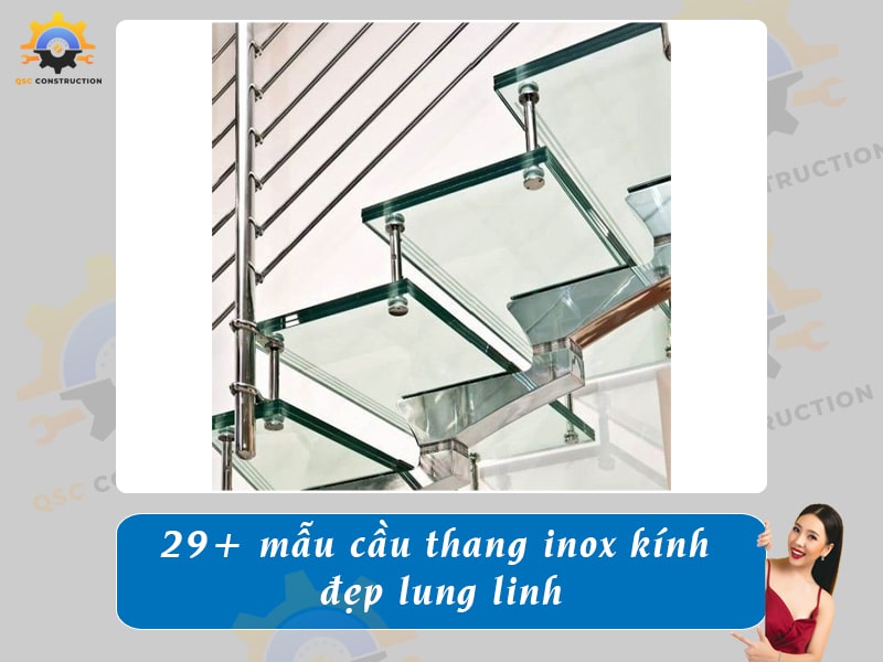 Báo giá 29+ mẫu cầu thang inox kính đẹp lung linh