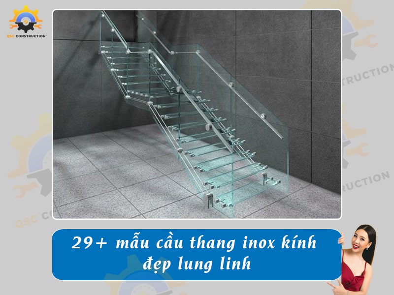 Báo giá 29+ mẫu cầu thang inox kính đẹp lung linh