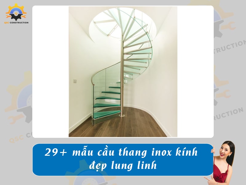 Báo giá 29+ mẫu cầu thang inox kính đẹp lung linh