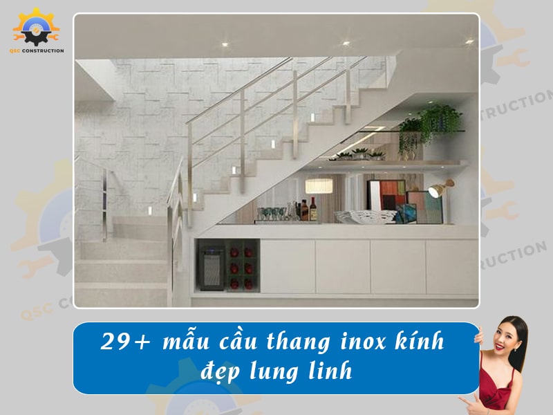 Báo giá 29+ mẫu cầu thang inox kính đẹp lung linh