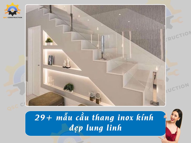 Báo giá 29+ mẫu cầu thang inox kính đẹp lung linh
