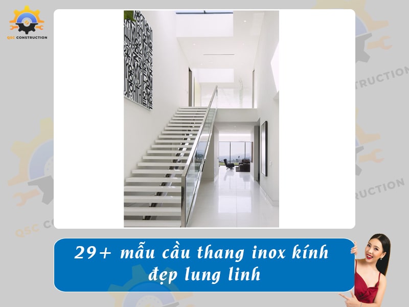 Báo giá 29+ mẫu cầu thang inox kính đẹp lung linh