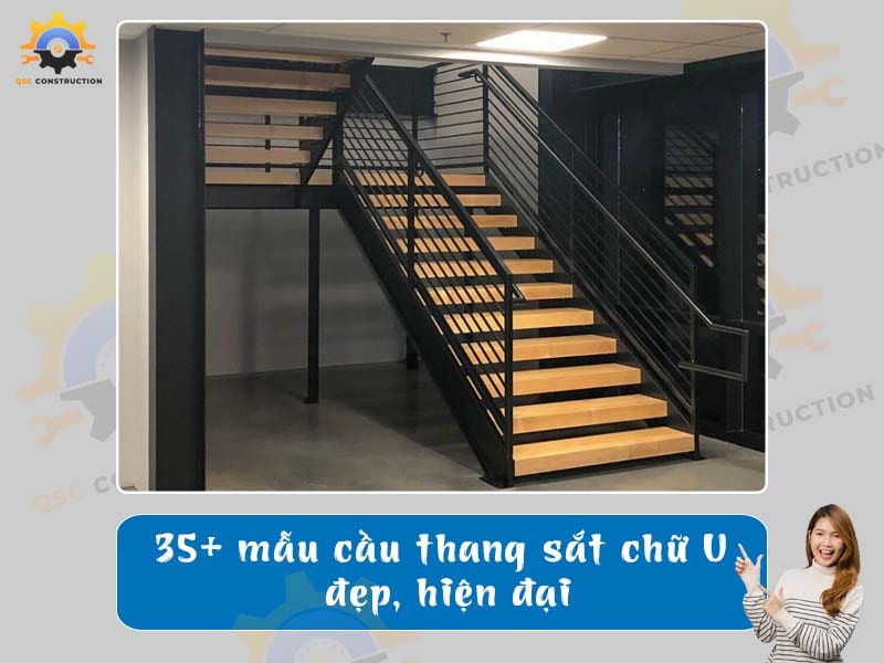 Báo giá 35+ mẫu cầu thang sắt chữ U đẹp, hiện đại