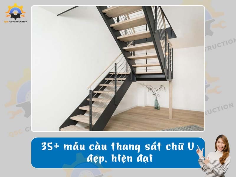 Báo giá 35+ mẫu cầu thang sắt chữ U đẹp, hiện đại