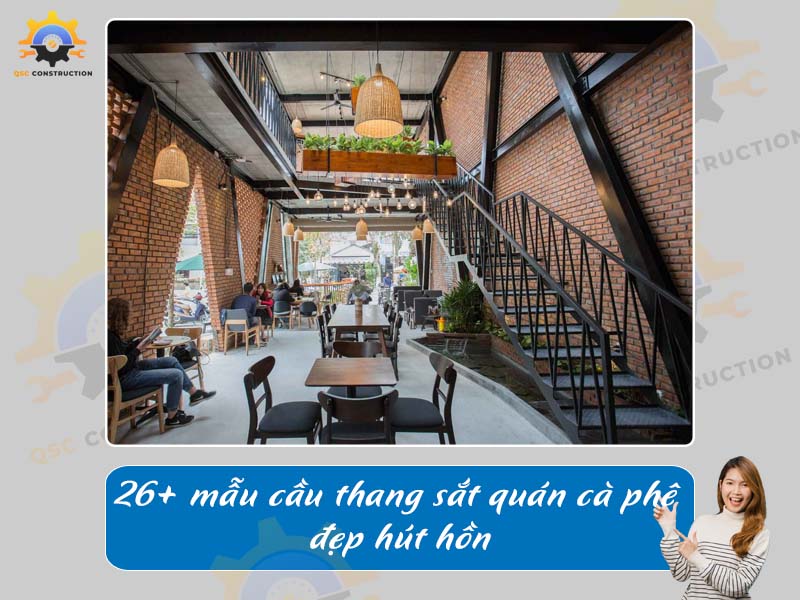 Báo giá 26+ mẫu cầu thang sắt quán cà phê đẹp hút hồn