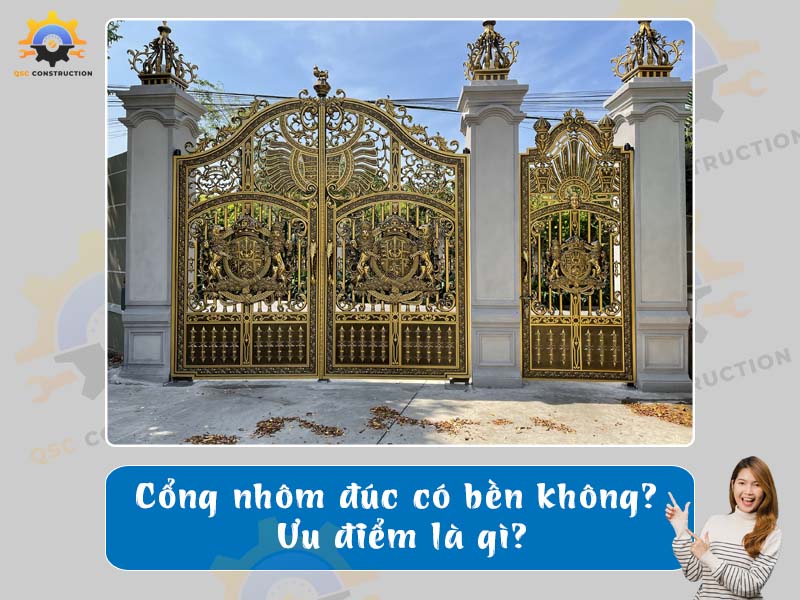 Cổng nhôm đúc có bền không? Ưu điểm là gì?