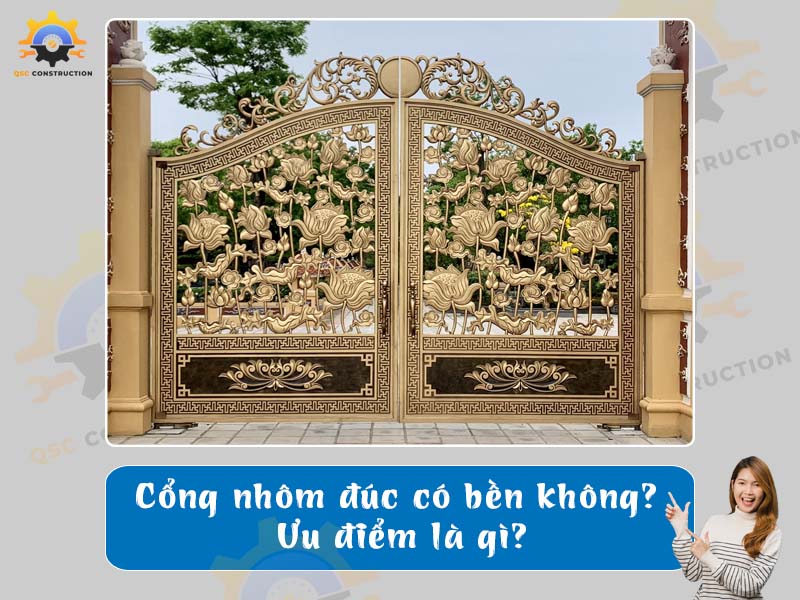 Cổng nhôm đúc có bền không? Ưu điểm là gì?
