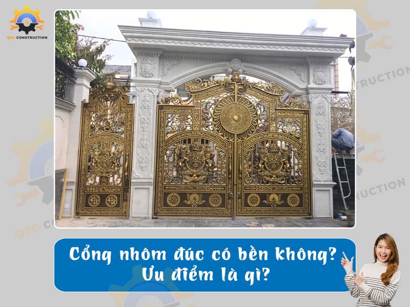 Cổng nhôm đúc có bền không? Ưu điểm là gì?