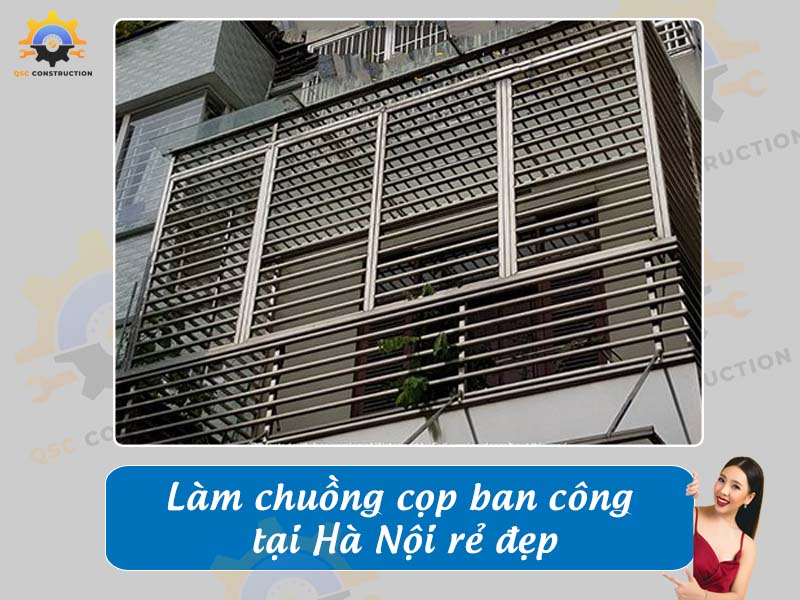 Báo giá làm chuồng cọp ban công tại Hà Nội rẻ đẹp