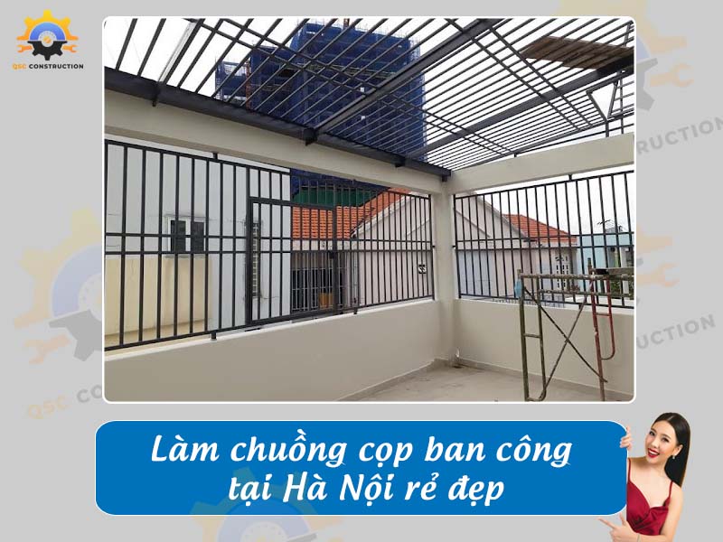 Báo giá làm chuồng cọp ban công tại Hà Nội rẻ đẹp