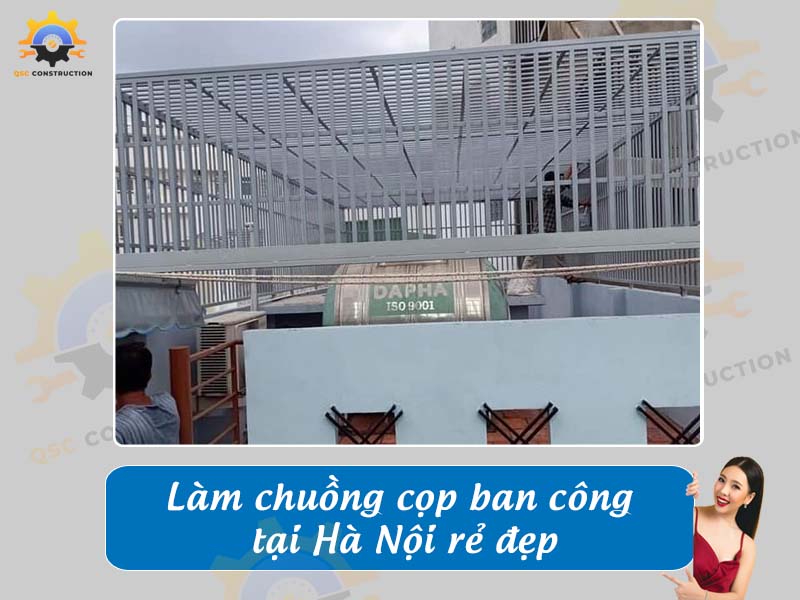 Báo giá làm chuồng cọp ban công tại Hà Nội rẻ đẹp