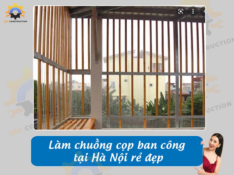 Báo giá làm chuồng cọp ban công tại Hà Nội rẻ đẹp