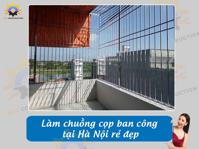 Báo giá làm chuồng cọp ban công tại Hà Nội rẻ đẹp