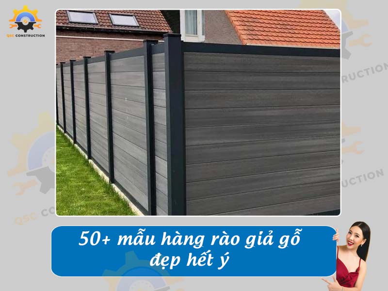 Tổng hợp báo giá 40+ mẫu hàng rào giả gỗ đẹp hết ý