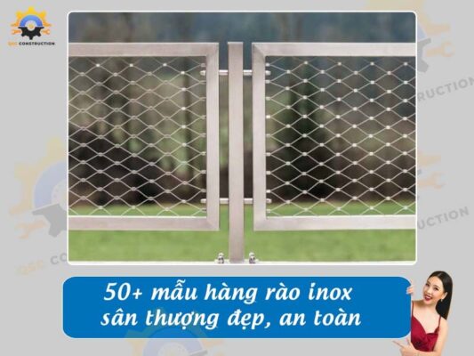 Báo giá 50+ mẫu hàng rào inox sân thượng đẹp, an toàn