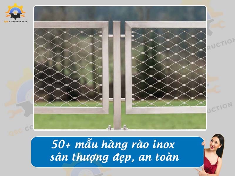Báo giá 50+ mẫu hàng rào inox sân thượng đẹp, an toàn