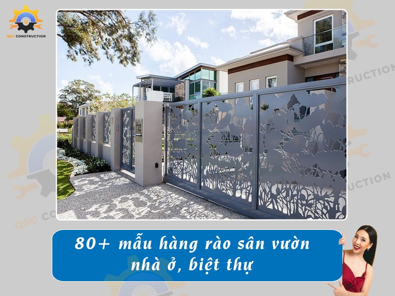 Báo giá 80+ mẫu hàng rào sân vườn cho nhà cấp 4, nhà phố, biệt thự