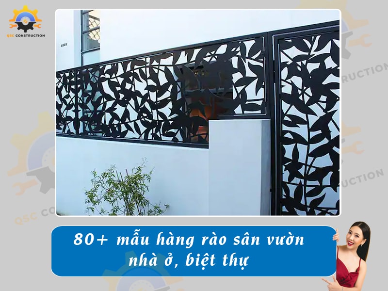 Báo giá 80+ mẫu hàng rào sân vườn cho nhà cấp 4, nhà phố, biệt thự