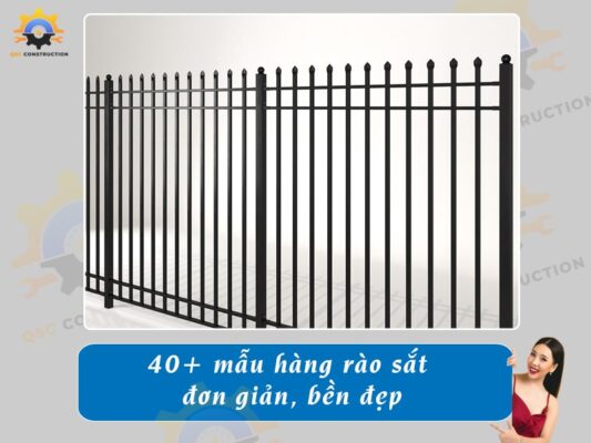 Báo giá 40+ mẫu hàng rào sắt đơn giản tại QSC Construction