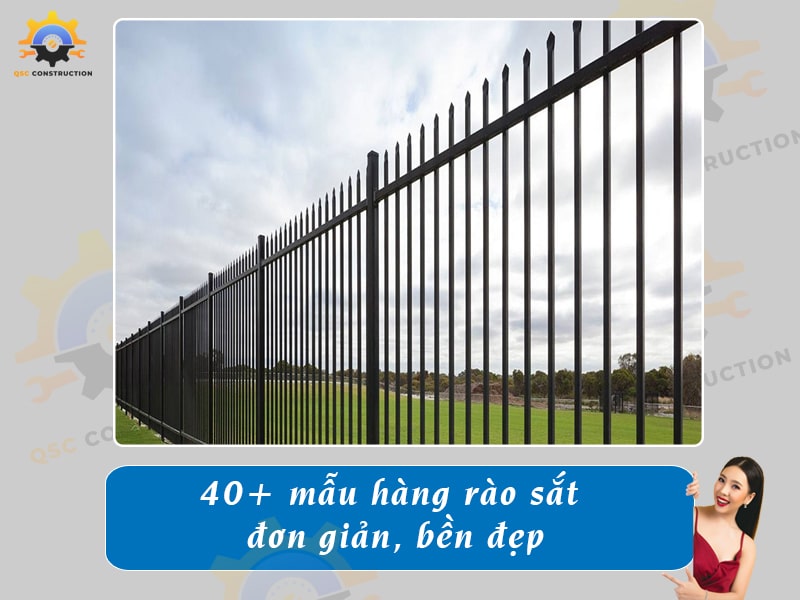 Báo giá 40+ mẫu hàng rào sắt đơn giản tại QSC Construction