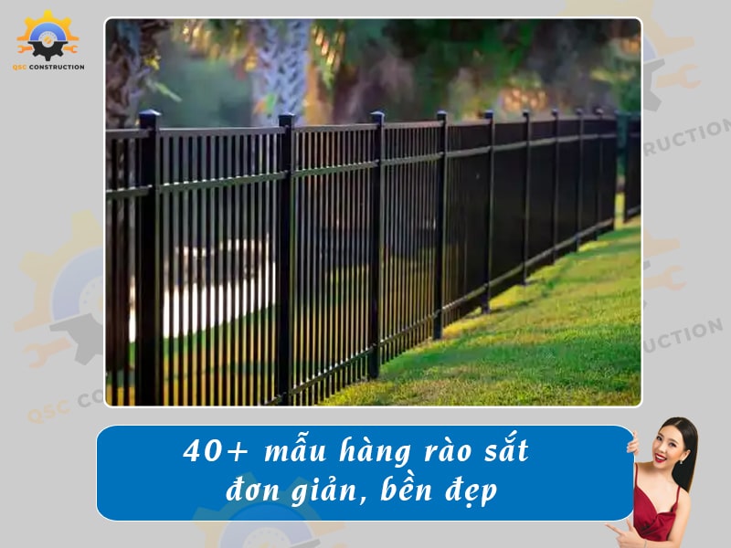 Báo giá 40+ mẫu hàng rào sắt đơn giản tại QSC Construction