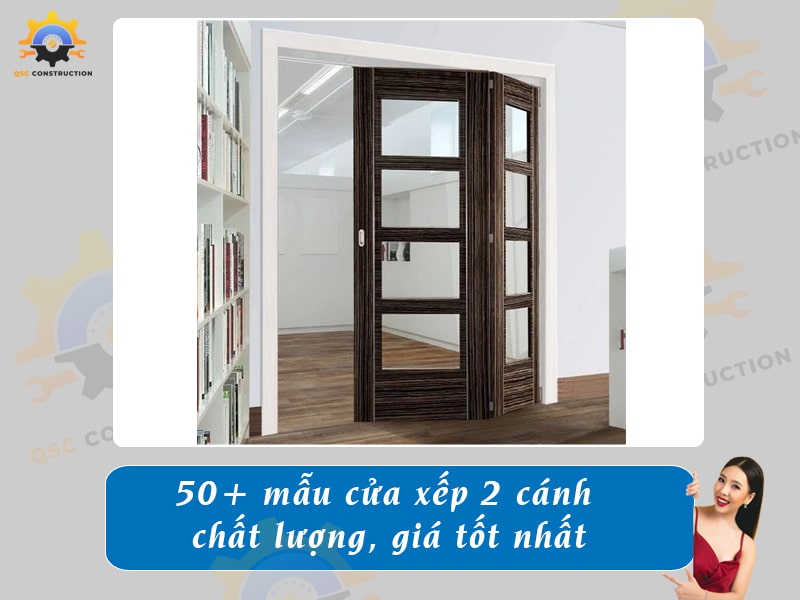 Báo giá 50+ mẫu cửa xếp 2 cánh chất lượng, giá tốt nhất