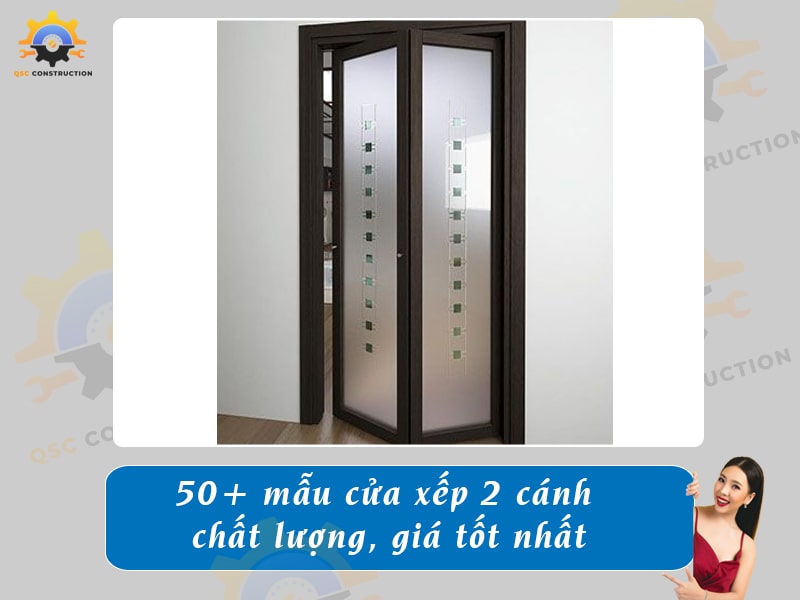 Báo giá 50+ mẫu cửa xếp 2 cánh chất lượng, giá tốt nhất