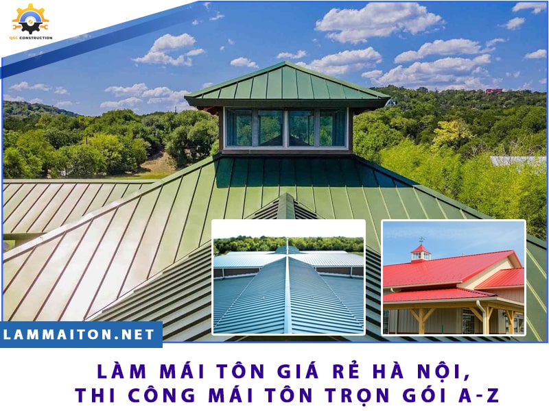 Làm Mái Tôn Giá Rẻ Hà Nội, Thi Công Mái Tôn Trọn Gói A-Z