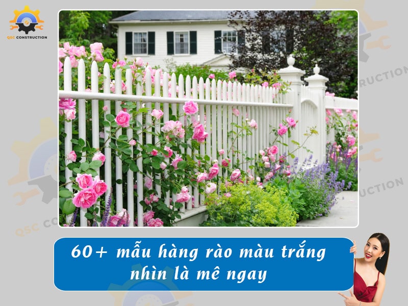 60+ mẫu hàng rào màu trắng nhìn là mê ngay