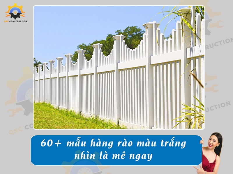 60+ mẫu hàng rào màu trắng nhìn là mê ngay